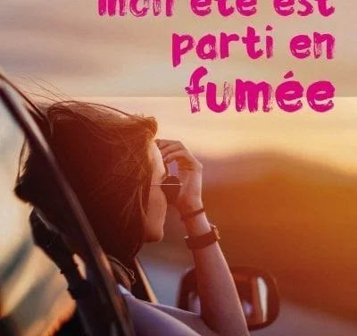 Comment mon été est parti en fumée