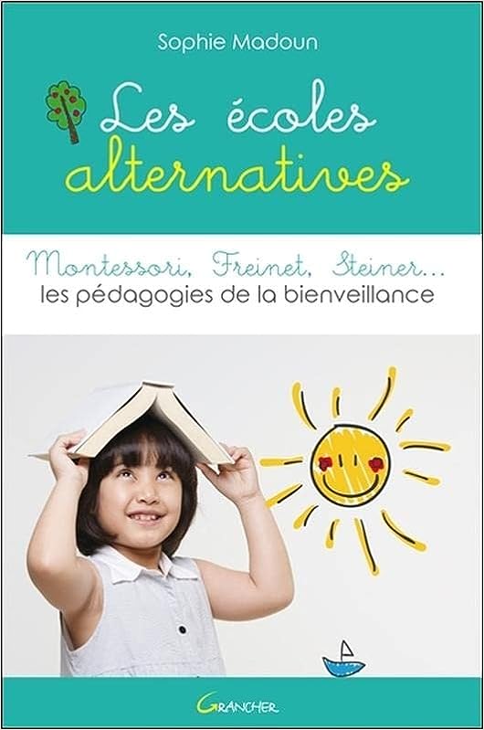 les-ecoles-alternatives-les-pedagogies-de-la-bienveillance-sophie-madoun