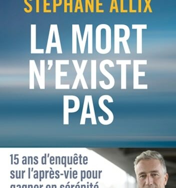 « La mort n’existe pas » : le voyage introspectif de Stéphane Allix à Travers l’au-delà