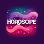 Horoscope pour la semaine du 22 au 28 avril 2024