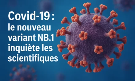 Covid-19 : le nouveau variant NB.1.8.1 inquiète les scientifiques