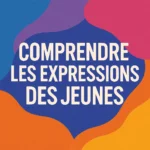 Comprendre les expressions des jeunes : un langage codé qui peut blesser