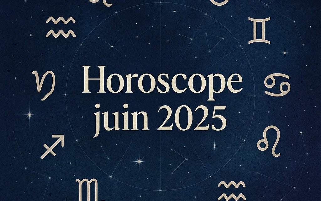 Horoscope juin 2025 : votre mois signe par signe en amour, travail et argent