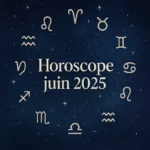 Horoscope juin 2025 : votre mois signe par signe en amour, travail et argent