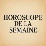 Horoscope du 30 juin au 7 juillet 2025 : tous les signes