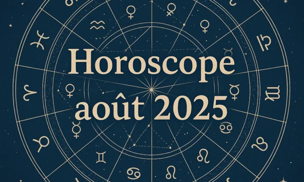 Horoscope août 2025 : amour, travail, argent, santé