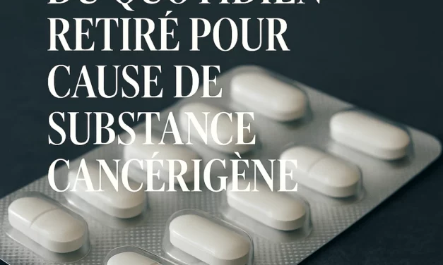 Ce médicament du quotidien retiré pour cause de substance cancérigène