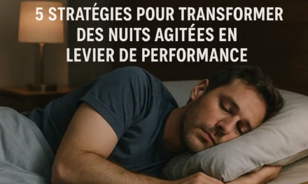 Le Sommeil : 5 Stratégies pour Transformer des Nuits Agitées en Levier de Performance