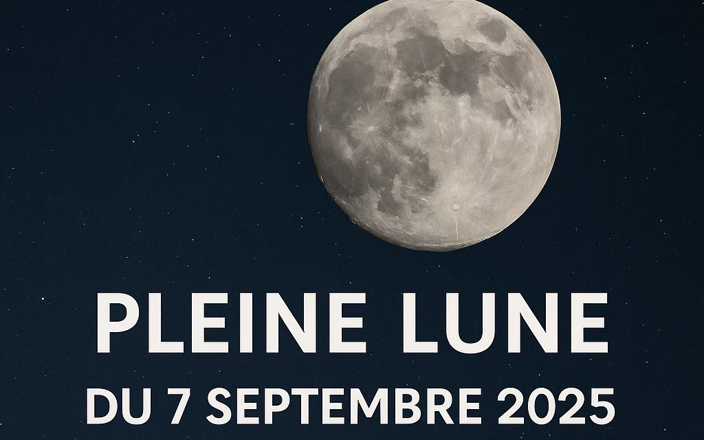 Pleine Lune 7 septembre 2025 : le moment de tout lâcher