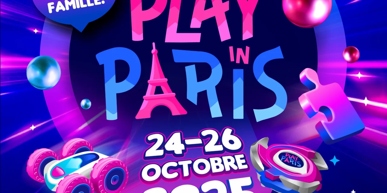 Play In Paris 2025 : le nouveau salon du jeu et du jouet pour toute la famille