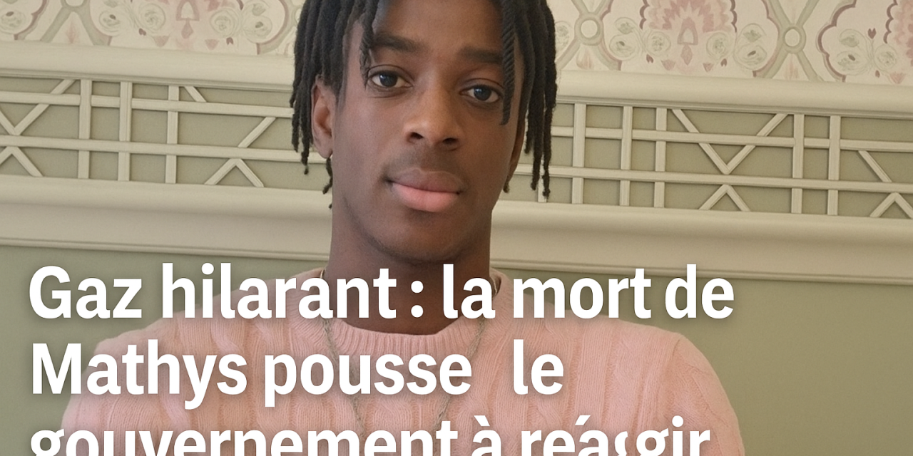 Gaz hilarant : portrait de Mathys, 19 ans, dont la mort relance la réaction du gouvernement face au protoxyde d’azote