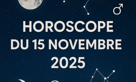Horoscope du 15 novembre 2025 signe par signe