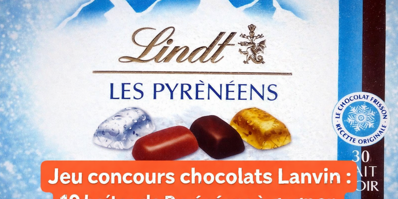 Jeu concours chocolats Lanvin : 10 boîtes de Pyrénéens à gagner