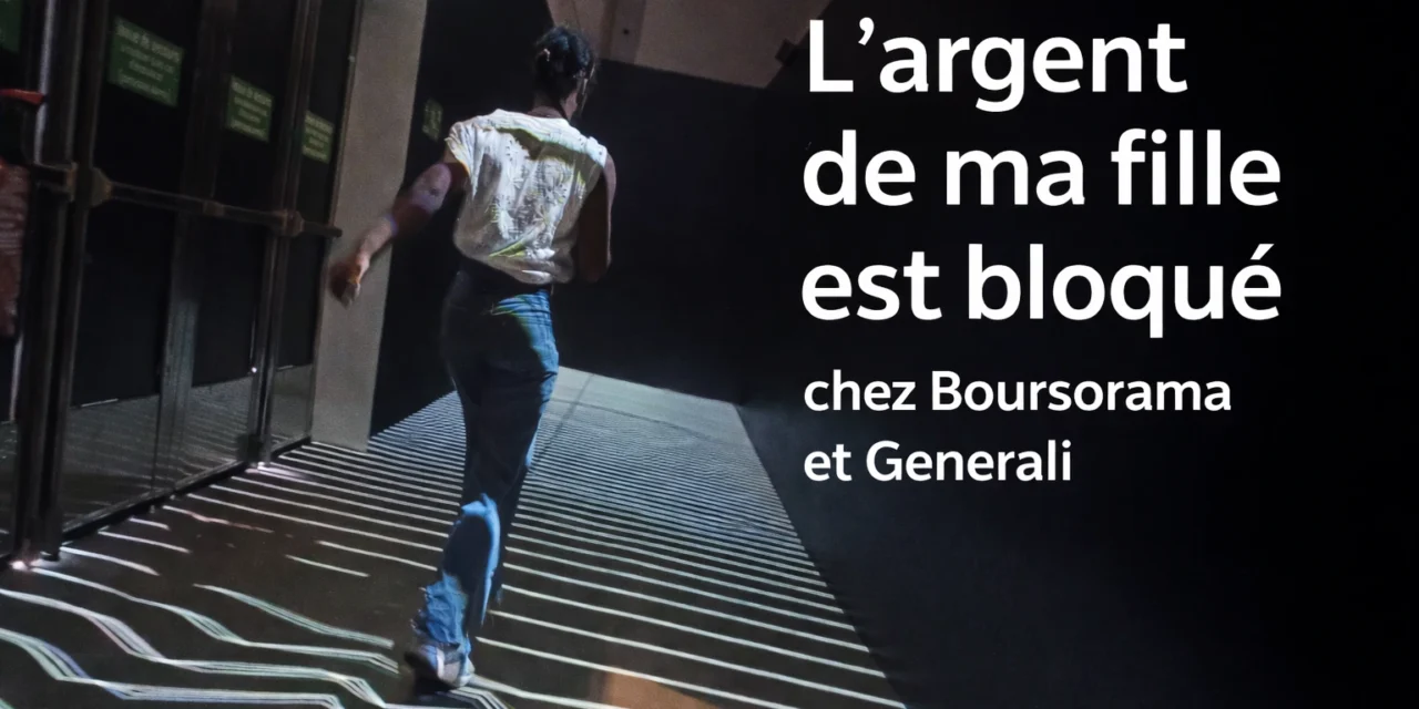 L’argent de ma fille est bloqué : depuis 2 ans, je me bats contre Boursorama Banque et Generali