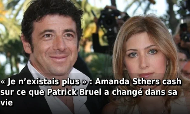 « Je n’existais plus » : Amanda Sthers cash sur ce que Patrick Bruel a changé dans sa vie